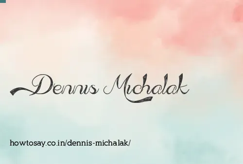 Dennis Michalak