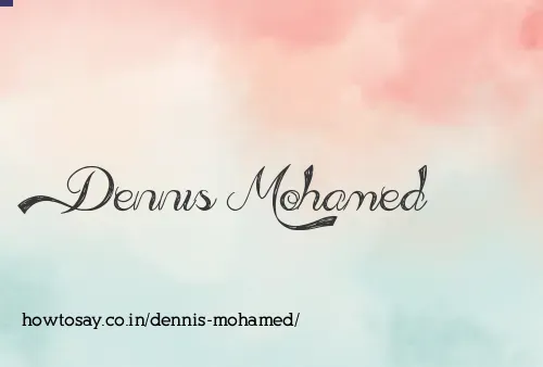 Dennis Mohamed