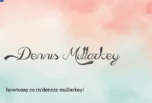 Dennis Mullarkey