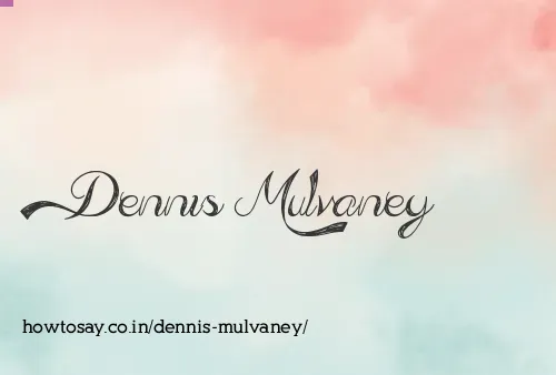 Dennis Mulvaney