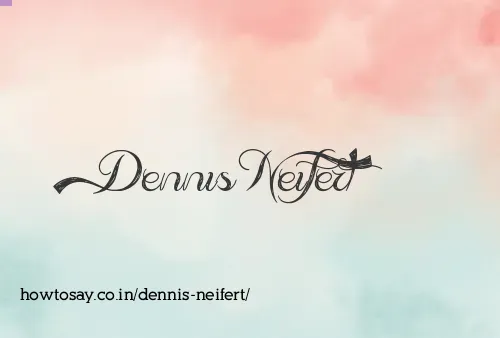 Dennis Neifert