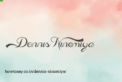 Dennis Ninomiya