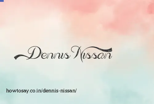Dennis Nissan