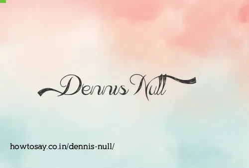 Dennis Null