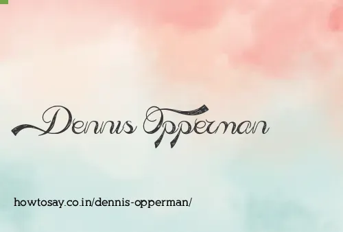 Dennis Opperman