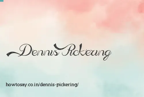 Dennis Pickering