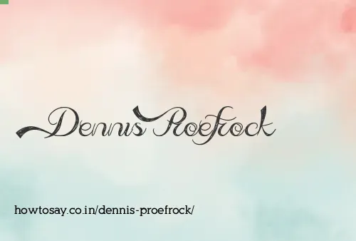 Dennis Proefrock
