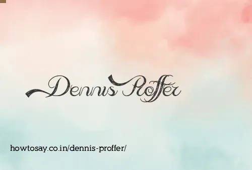 Dennis Proffer