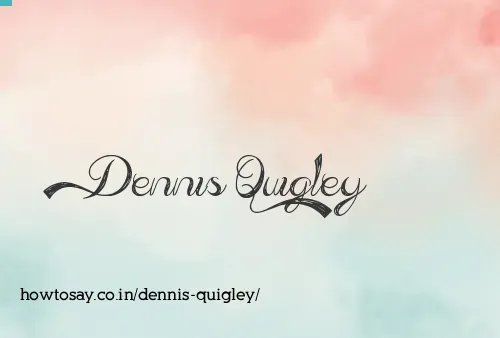 Dennis Quigley