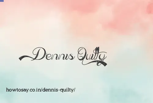 Dennis Quilty