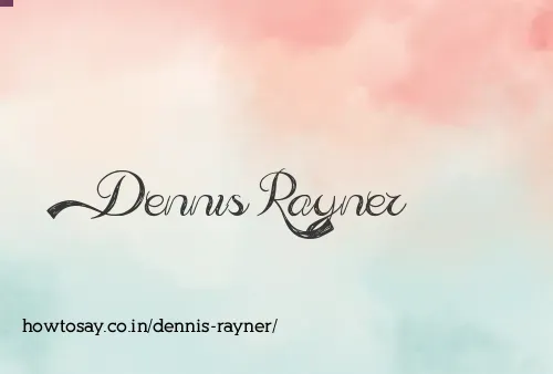 Dennis Rayner