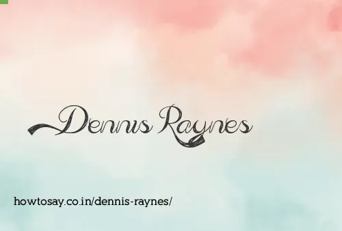 Dennis Raynes