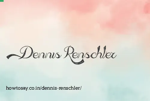 Dennis Renschler