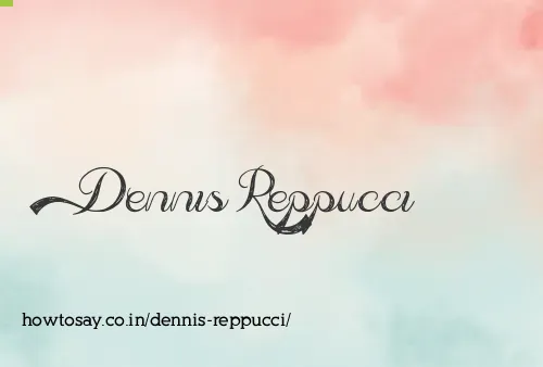 Dennis Reppucci