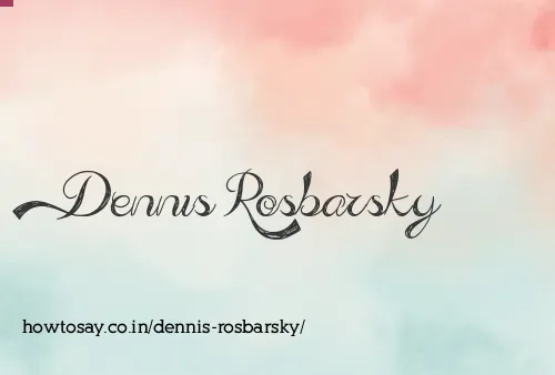 Dennis Rosbarsky