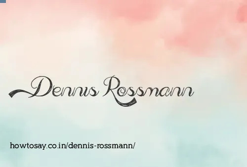 Dennis Rossmann
