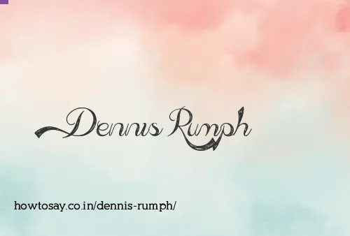 Dennis Rumph