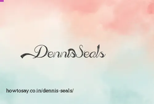 Dennis Seals