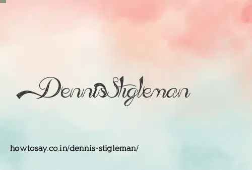 Dennis Stigleman