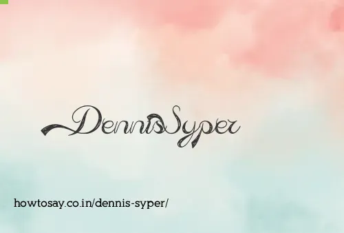 Dennis Syper