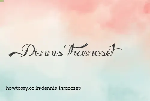 Dennis Thronoset