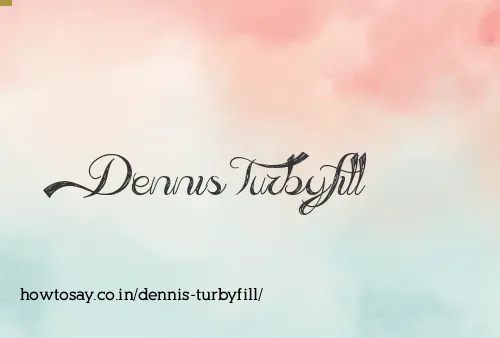 Dennis Turbyfill