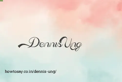 Dennis Ung