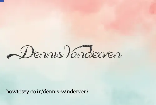 Dennis Vanderven