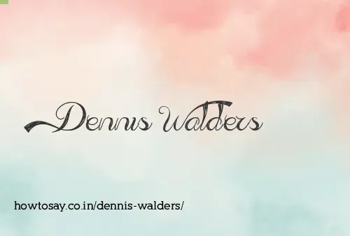 Dennis Walders