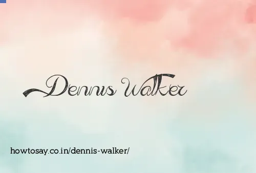 Dennis Walker