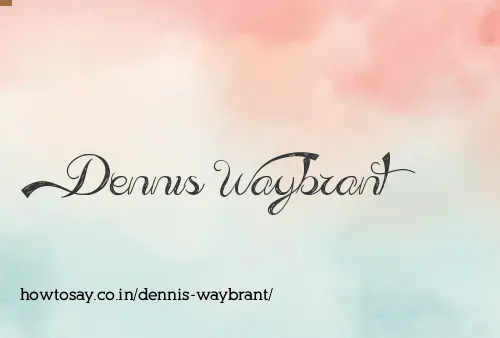 Dennis Waybrant