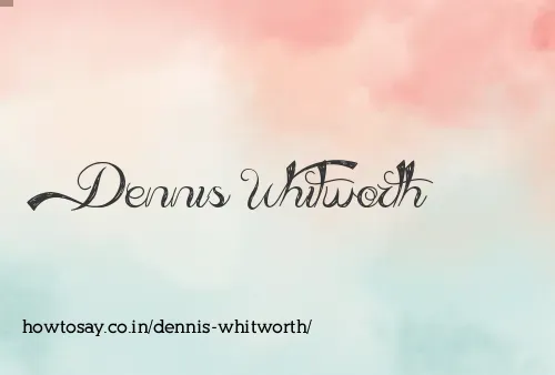 Dennis Whitworth
