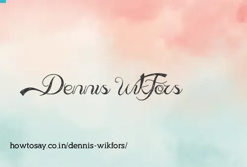 Dennis Wikfors