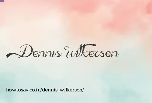 Dennis Wilkerson