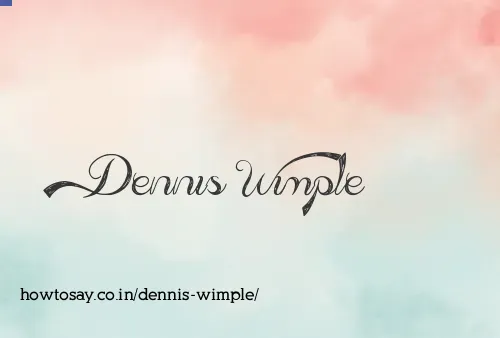 Dennis Wimple
