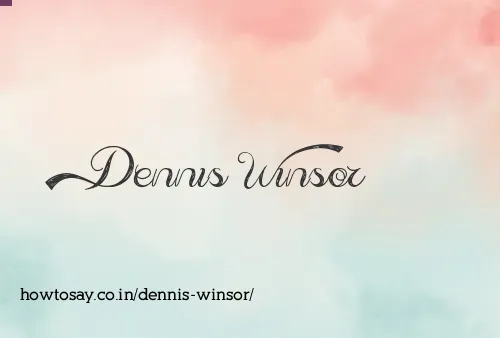 Dennis Winsor