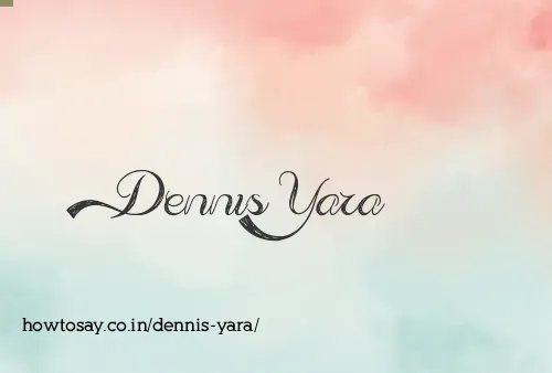 Dennis Yara