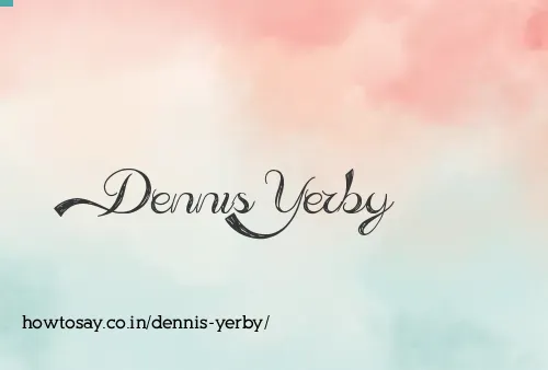 Dennis Yerby