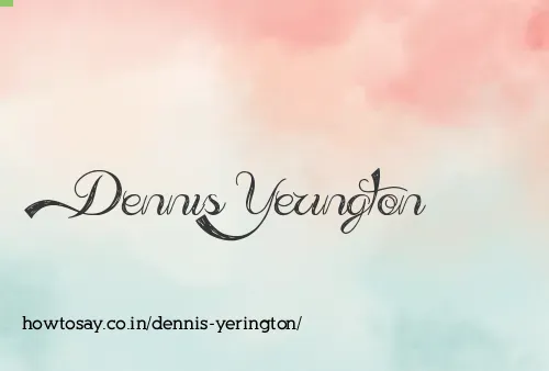 Dennis Yerington