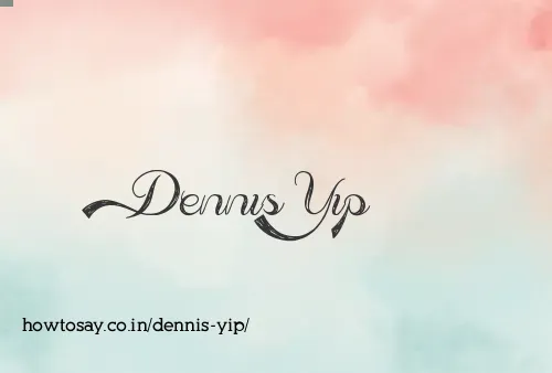 Dennis Yip
