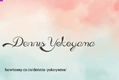 Dennis Yokoyama
