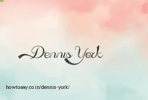 Dennis York