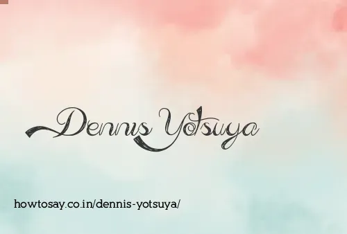 Dennis Yotsuya