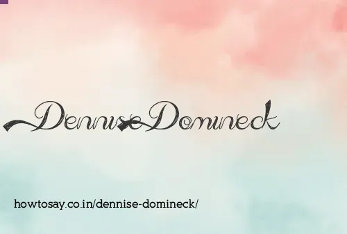 Dennise Domineck