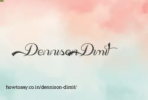Dennison Dimit