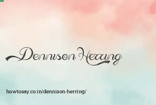 Dennison Herring