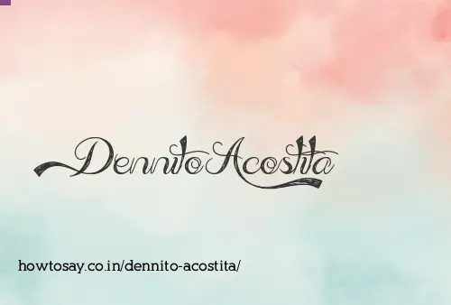 Dennito Acostita