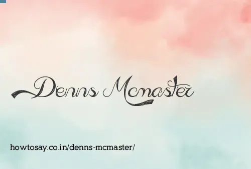 Denns Mcmaster