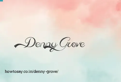 Denny Grove