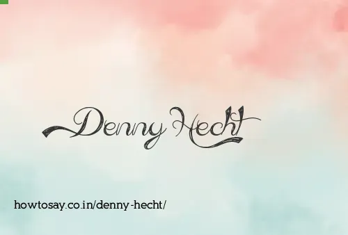 Denny Hecht